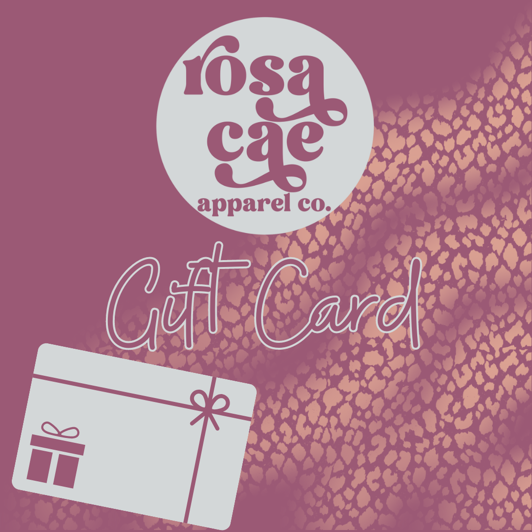 Rosa Cae Apparel Co. Gift Card
