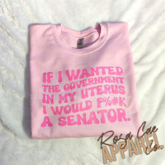 If I Wanted the Government in My Uterus | Crewneck